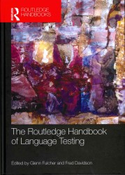 ラウトレッジ版　言語テスト・ハンドブック<br>The Routledge Handbook of Language Testing