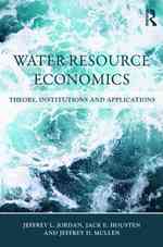 Water Resource Economics : Theory, Institutions, and Applications （1ST）