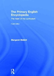 初等英語百科事典（第４版）<br>The Primary English Encyclopedia : The Heart of the Curriculum （4 Revised）
