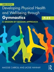 Developing Physical Health and Well-being through Gymnastics (7-11) : A Session-by-Session Approach （3RD）