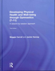 Developing Physical Health and Well-being through Gymnastics (7-11) : A Session-by-Session Approach （3RD）