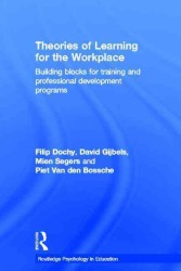 職場における学習の心理学理論<br>Theories of Learning for the Workplace : Building Blocks for Training and Professional Development Programmes (Routledge Psychology in Education)