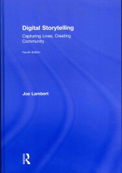 デジタルストーリーテリング（第４版）<br>Digital Storytelling : Capturing Lives, Creating Community （4TH）