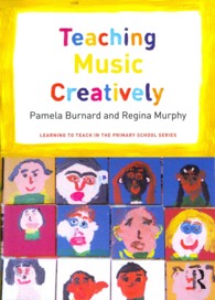 Teaching Music Creatively (Learning to Teach in the Primary School)
