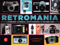 写真黄金時代の普及型カメラたち<br>Retromania : The Funkiest Cameras of Photography's Golden Age