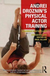 Andrei Droznin's Physical Actor Training : A Russian Masterclass （DVD/PAP）
