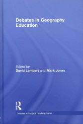 Debates in Geography Education (Debates in Subject Teaching)