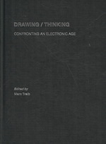 Drawing / Thinking : Confronting an Electronic Age （1ST）
