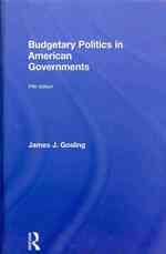 アメリカ政府予算の政治学（第５版）<br>Budgetary Politics in American Governments （5TH）