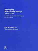 Developing Musicianship through Aural Skills : A Holistic Approach to Sight Singing and Ear Training