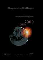 Deep Mining Challenges : International Mining Forum 2009
