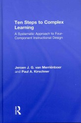 Ten Steps to Complex Learning : A Systematic Approach to Four-Component Instructional Design （2ND）