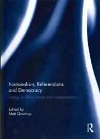 Nationalism, Referendums and Democracy : Voting on Ethnic Issues and Independence