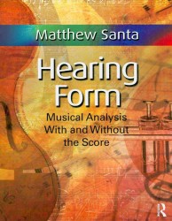 Hearing Form + Anthology : Musical Analysis with and without the Score （1 PCK SPI）