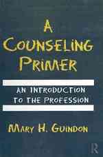 カウンセリング入門<br>A Counseling Primer : An Introduction to the Profession