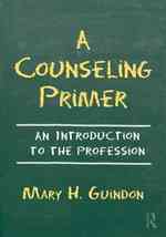 カウンセリング入門<br>A Counseling Primer : An Introduction to the Profession