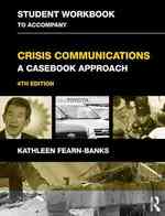 Crisis Communications : A Casebook Approach （4 WKB STU）