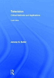 テレビ：批判的方法と応用（第４版）<br>Television : Critical Methods and Applications (Routledge Communication Series) （4TH）