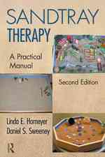 箱庭療法実践マニュアル（第２版）<br>Sandtray Therapy : A Practical Manual （2ND）