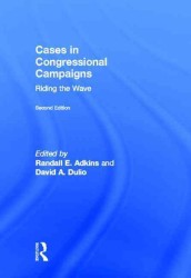 2010年米国議会選挙キャンペーン事例集<br>Cases in Congressional Campaigns : Riding the Wave （2ND）