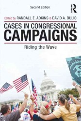 2010年米国議会選挙キャンペーン事例集<br>Cases in Congressional Campaigns : Riding the Wave （2ND）