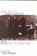 Are Girls Necessary? : Lesbian Writing and Modern Histories