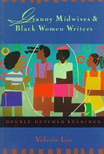 Granny Midwives and Black Women Writers : Double-Dutched Readings
