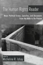 The Human Rights Reader: Major Political Essays, Speeches and Documents From the Bible to the Present