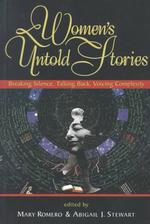 Women's Untold Stories : Breaking Silence, Talking Back, Voicing Complexity