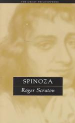 Spinoza: the Great Philosophers (the Great Philosophers Series)
