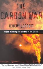 The Carbon War : Global Warming and the End of the Oil Era