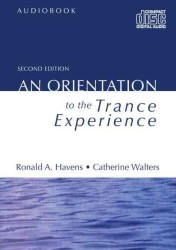 An Orientation to the Trance Experience （2 Abridged）