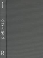 黄金都市：グローバル資本が支配する不満の時代<br>City of Gold : An Apology for Global Capitalism in a Time of Discontent