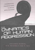 人間の攻撃性のダイナミクス：理論と臨床<br>The Dynamics of Human Aggression : Theoretical Foundations, Clinical Applications