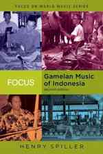 インドネシアの音楽：ガムラン（第２版）<br>Focus: Gamelan Music of Indonesia (Focus on World Music Series) （2ND）