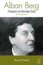 Alban Berg : A Research and Information Guide (Routledge Music Bibliographies) （2ND）