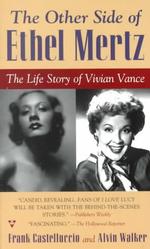 The Other Side of Ethel Mertz : The Life Story of Vivian Vance （Reissue）