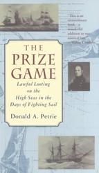 The Prize Game : Lawful Looting on the High Seas in the Days of Fighting Sail （Reissue）