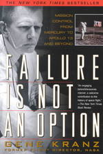 Failure Is Not an Option : Mission Control from Mercury to Apollo 13 and Beyond （Reissue）