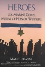 Heroes : U.S. Marine Corps Medal of Honor Winners