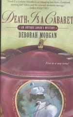 Death is a Cabaret: an Antique Lover's Mystery **Award Finalist** （First Edition）