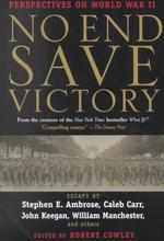 No End Save Victory : Perspectives on World War II （Reprint）
