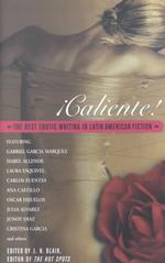 Caliente : The Best Erotic Writing in Latin American Fiction