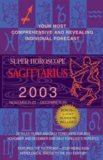 Super Horoscopes 2003: Sagittarius: 4 （2003 ed.）