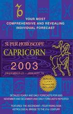 Capricorn 2003 : December 21-January 19 (Super Horoscope)