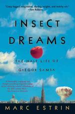 Insect Dreams-the Half Life of Gregor Samsa