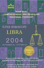 Super Horoscope Libra 2004 : September 23-October 22