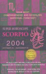 Super Horoscope Scorpio 2004 : October 23-November 22