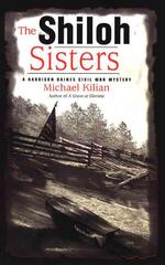 The Shiloh Sisters : A Harrison Raines Civil War Mystery