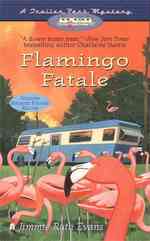 Flamingo Fatale (a Trailer Park Mystery #1) （First Edition.）